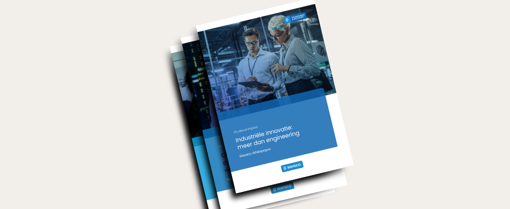 Savaco-whitepaper: Industriële innovatie, meer dan engineering